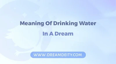 Drinking Water In A Dream Biblical Meaning