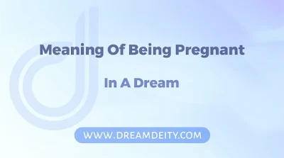 What Does It Mean To Dream About Being Pregnant