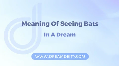 Spiritual Meaning Of Seeing A Bat In A Dream