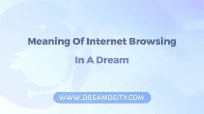 Spiritual Meaning Of Internet Browsing In A Dream
