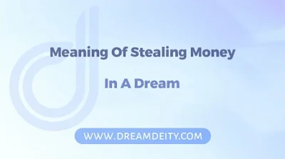Biblical Meaning Of Stealing Money In A Dream