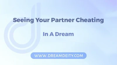 What Does It Mean When You Dream About Your Partner Cheating What Does It Mean When You Dream About Your Partner Cheating