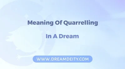 Spiritual Meaning Of Quarrelling In A Dream