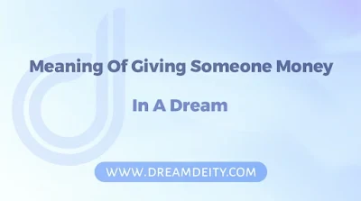 Biblical Meaning Of Giving Someone Money In A Dream