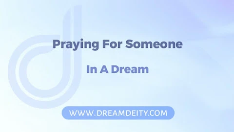 Dream Of Laying Hands And Praying For Someone