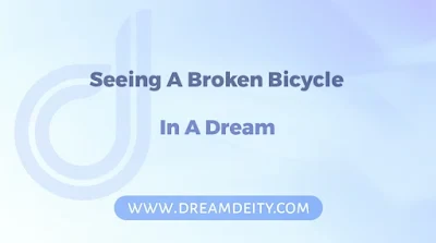 Dream Of Broken Bicycle Spiritual Meaning