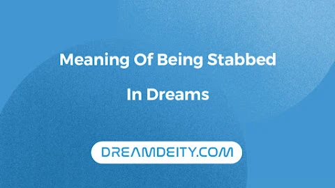 Dream Of Being Stabbed Biblical Meaning