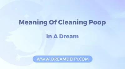 What Does It Mean To Clean Poop In A Dream What Does It Mean To Clean Poop In A Dream